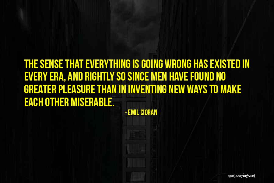 To Make History Quotes By Emil Cioran To Make History Quotes By Emil Cioran
