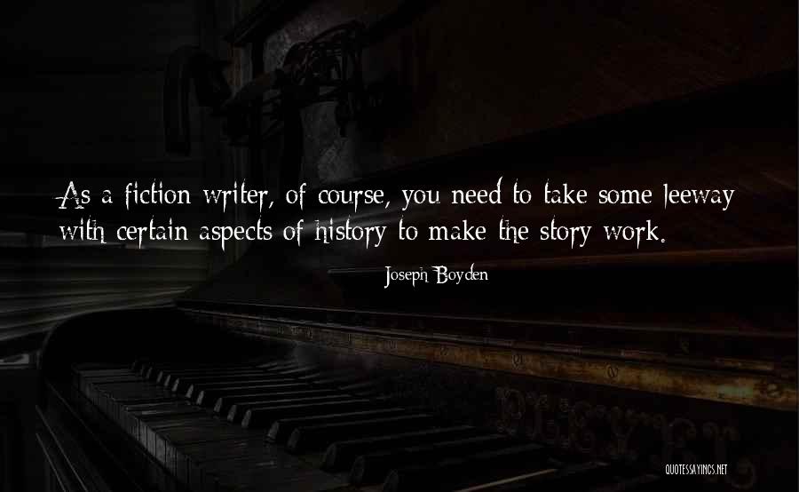 To Make History Quotes By Joseph Boyden To Make History Quotes By Joseph Boyden