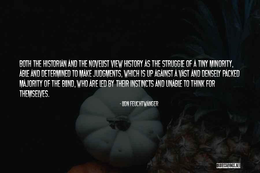 To Make History Quotes By Lion Feuchtwanger To Make History Quotes By Lion Feuchtwanger