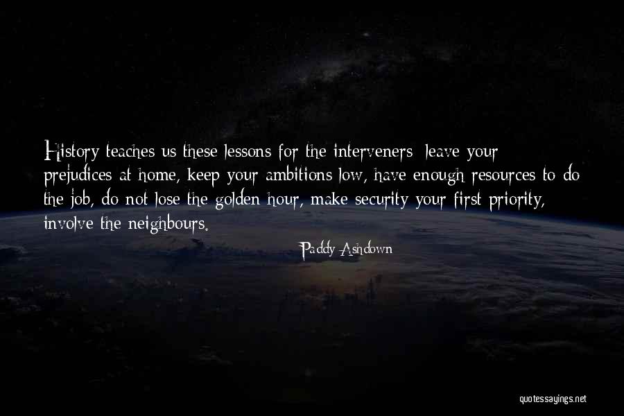 To Make History Quotes By Paddy Ashdown To Make History Quotes By Paddy Ashdown