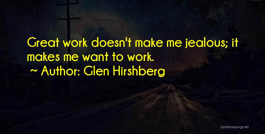 To Make Jealous Quotes By Glen Hirshberg