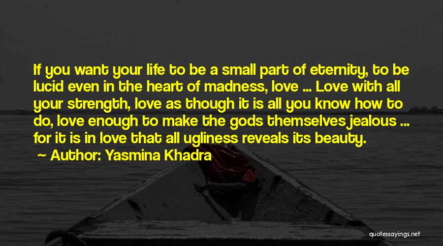 To Make Jealous Quotes By Yasmina Khadra