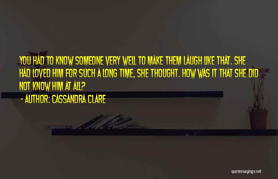 To Make Someone Laugh Quotes By Cassandra Clare