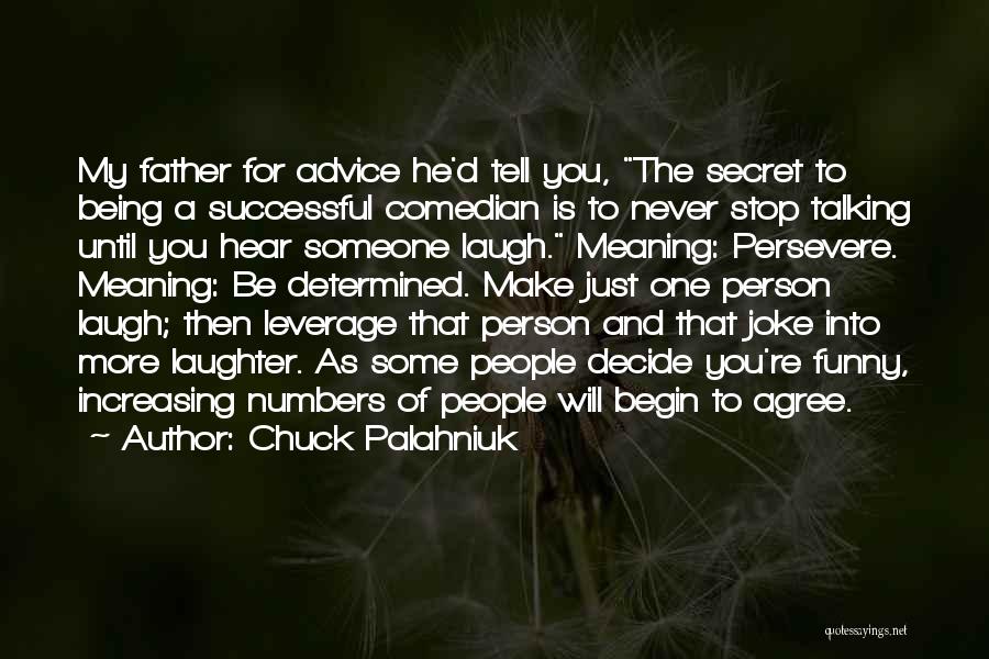 To Make Someone Laugh Quotes By Chuck Palahniuk