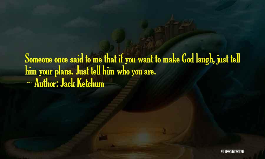 To Make Someone Laugh Quotes By Jack Ketchum