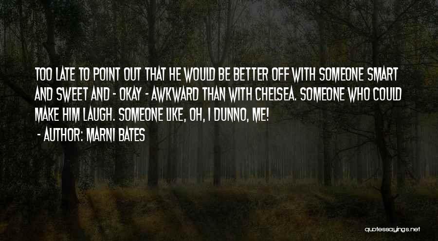 To Make Someone Laugh Quotes By Marni Bates