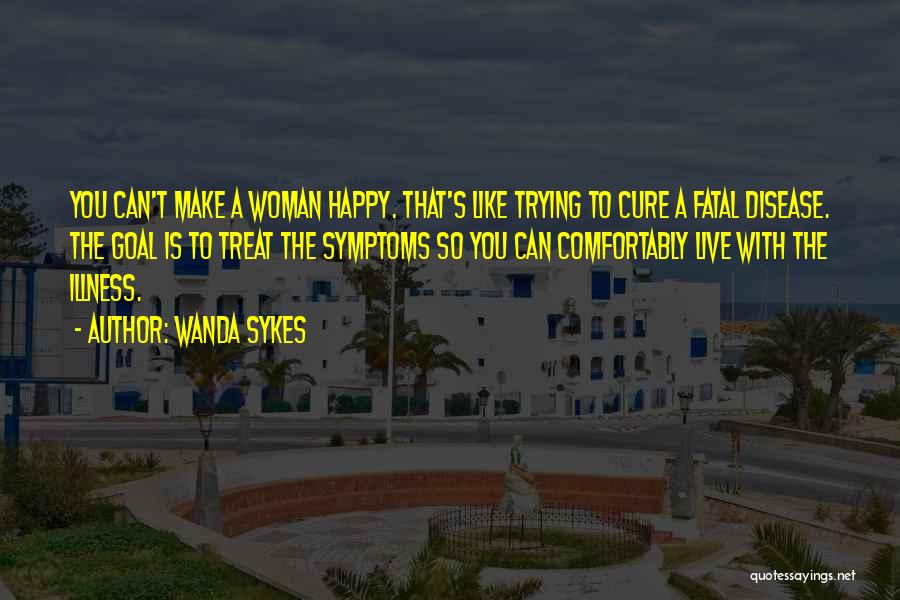 To Make Woman Happy Quotes By Wanda Sykes