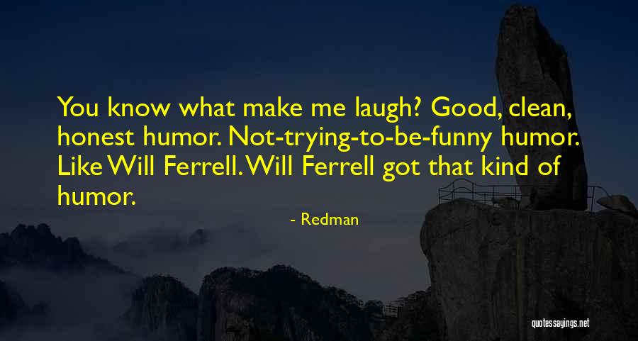 To Make You Laugh Quotes By Redman To Make You Laugh Quotes By Redman