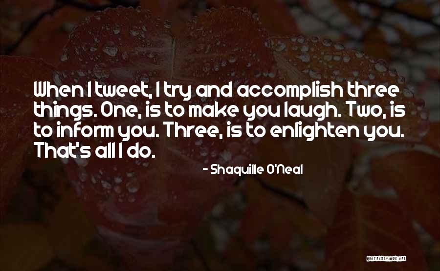 To Make You Laugh Quotes By Shaquille O'Neal To Make You Laugh Quotes By Shaquille O'Neal