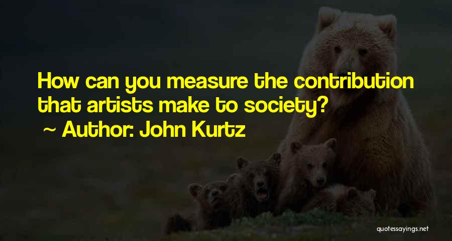 To Measure Quotes By John Kurtz