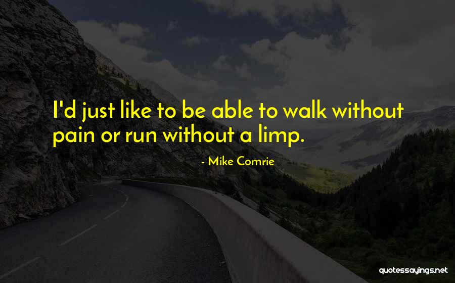 To Mike Quotes By Mike Comrie