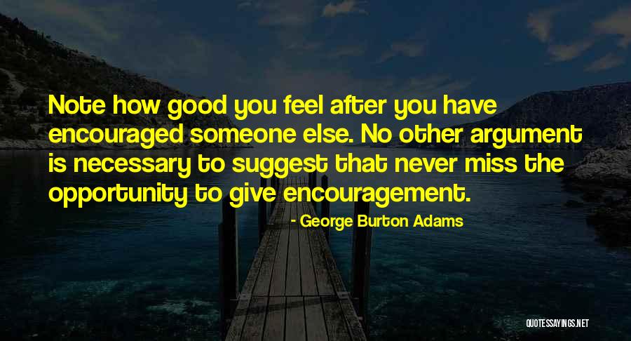 To Miss Someone Is Quotes By George Burton Adams To Miss Someone Is Quotes By George Burton Adams