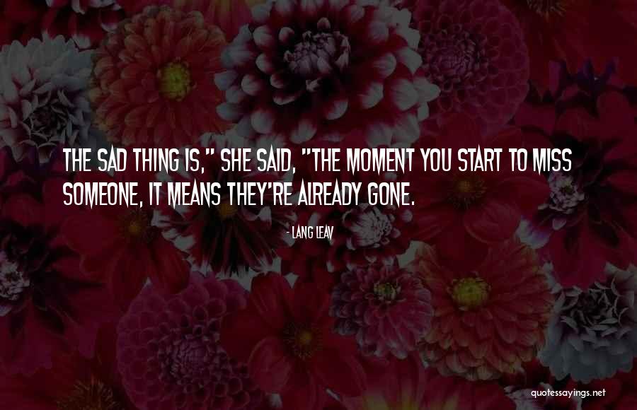 To Miss Someone Is Quotes By Lang Leav To Miss Someone Is Quotes By Lang Leav