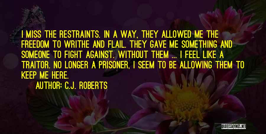 To Miss Someone Quotes By C.J. Roberts