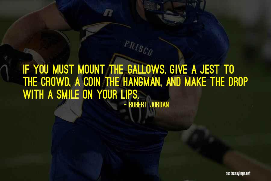 To Mount Quotes By Robert Jordan To Mount Quotes By Robert Jordan