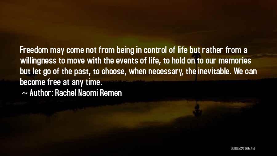 To Move On In Life Quotes By Rachel Naomi Remen
