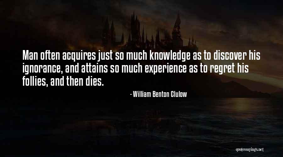 To Much Knowledge Quotes By William Benton Clulow To Much Knowledge Quotes By William Benton Clulow
