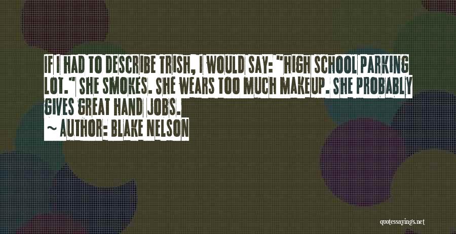 To Much Makeup Quotes By Blake Nelson