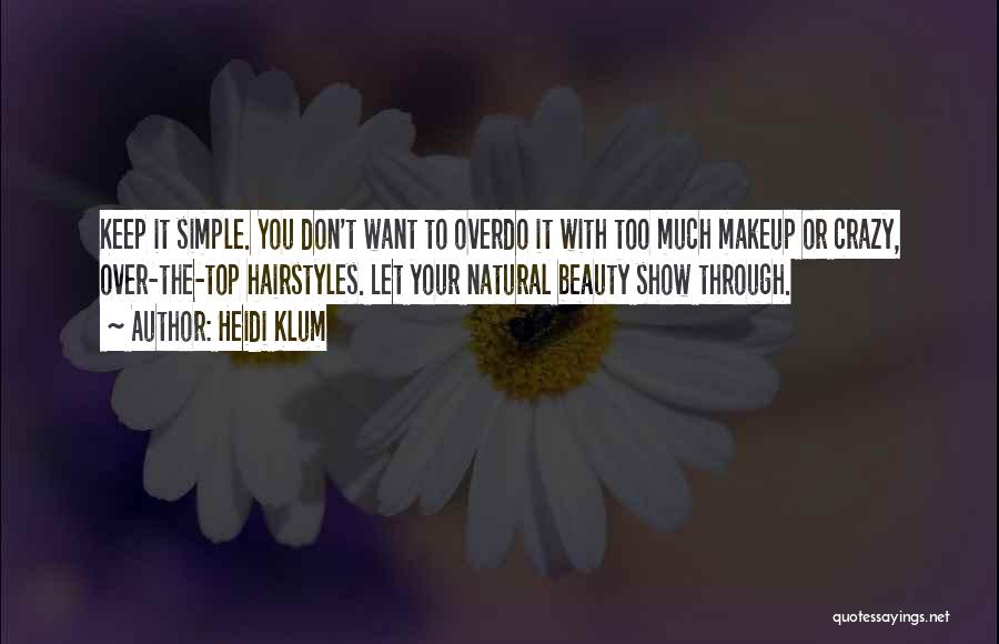 To Much Makeup Quotes By Heidi Klum