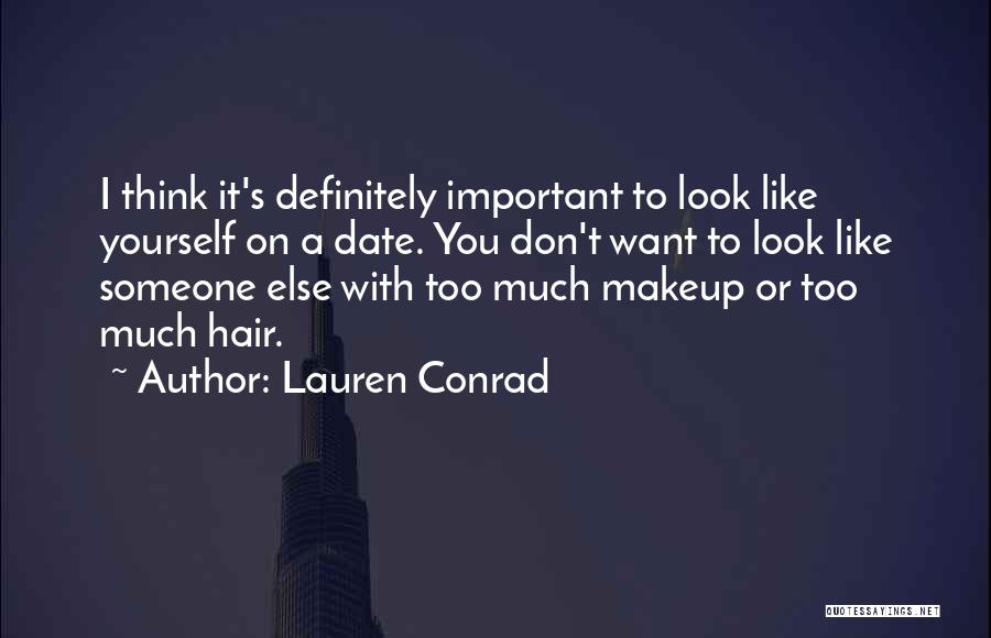 To Much Makeup Quotes By Lauren Conrad