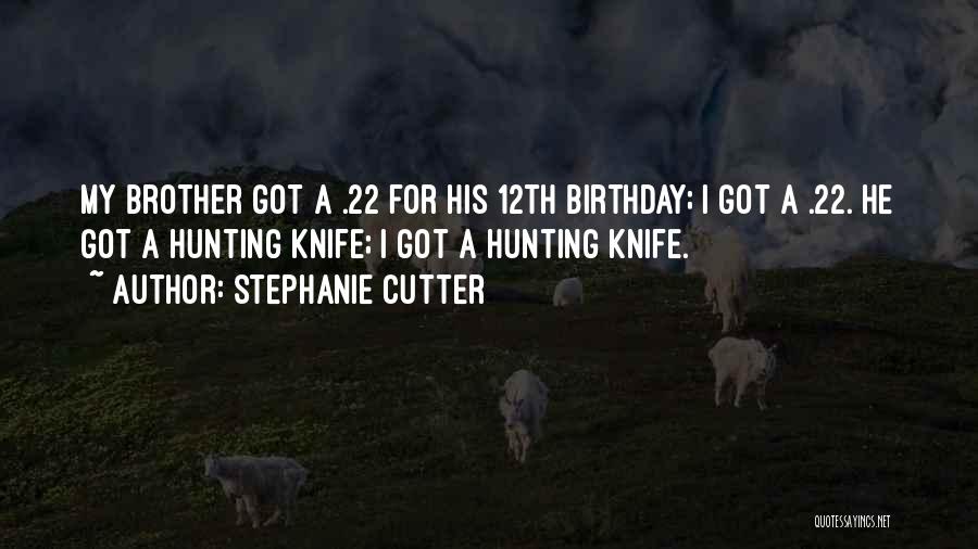 To My Brother On His Birthday Quotes By Stephanie Cutter