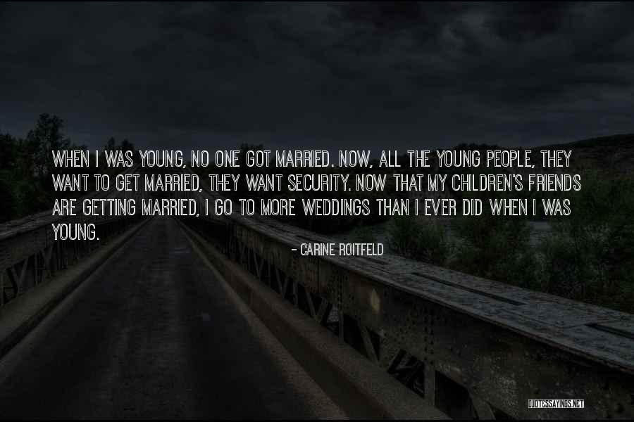 To My Friends Quotes By Carine Roitfeld
