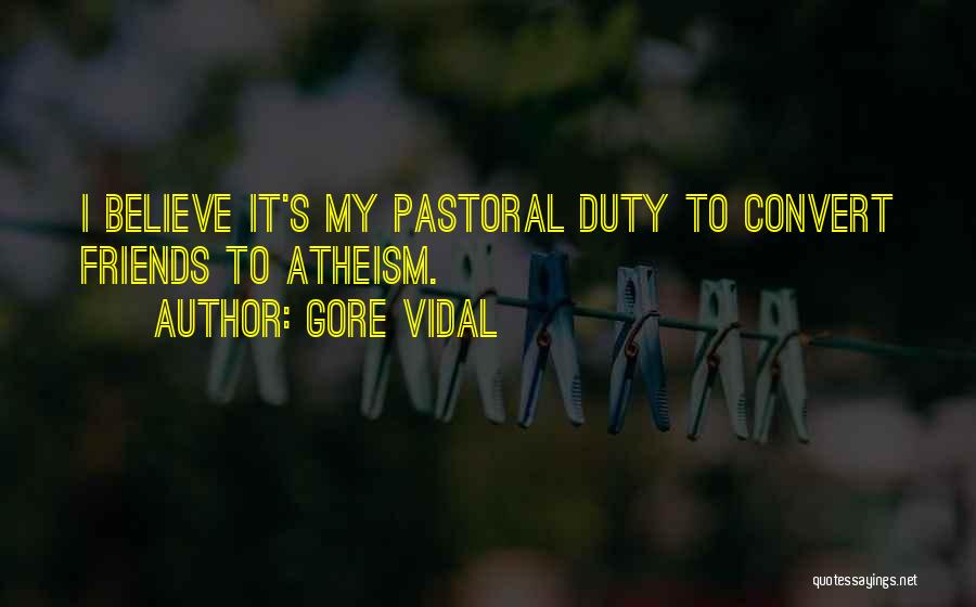 To My Friends Quotes By Gore Vidal