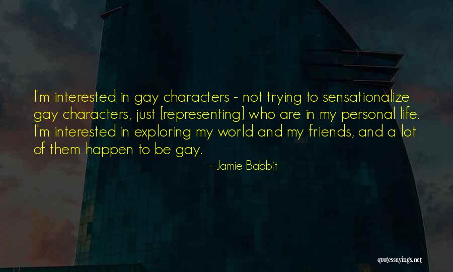 To My Friends Quotes By Jamie Babbit