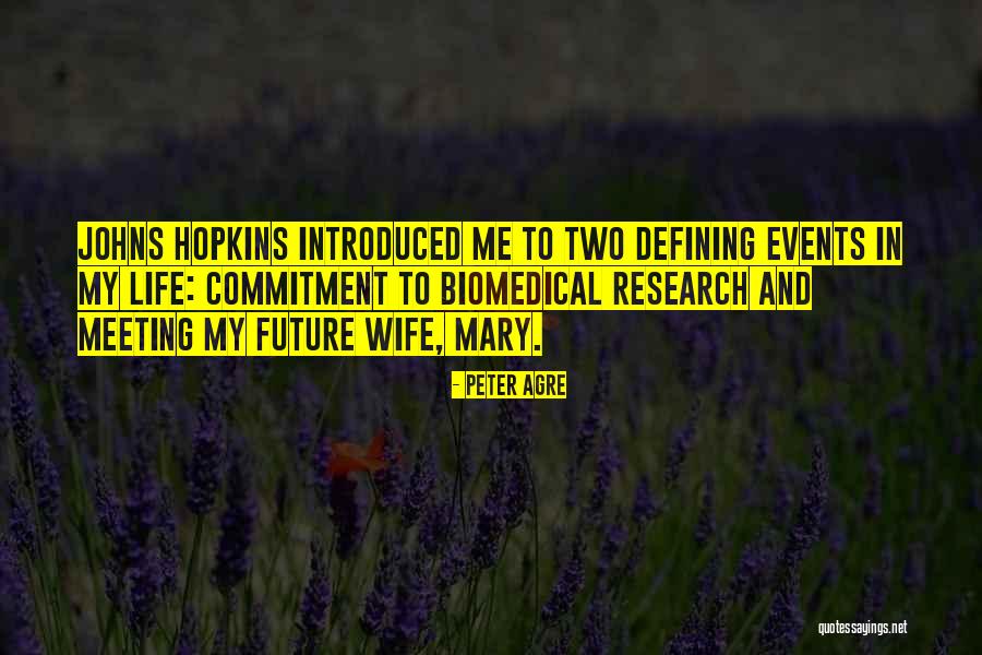 To My Future Wife Quotes By Peter Agre To My Future Wife Quotes By Peter Agre