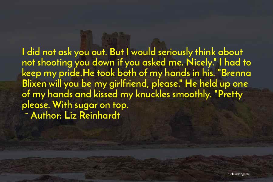 To My Girlfriend Love Quotes By Liz Reinhardt