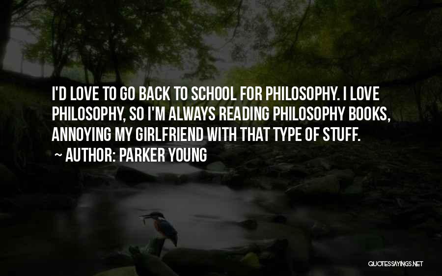 To My Girlfriend Love Quotes By Parker Young