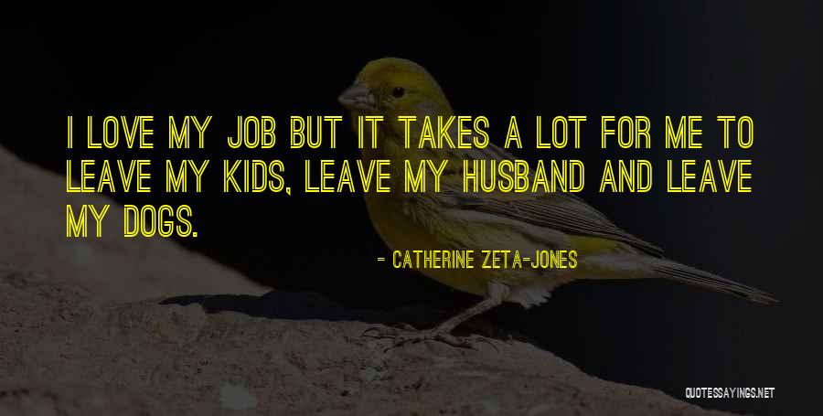 To My Husband Love Quotes By Catherine Zeta-Jones