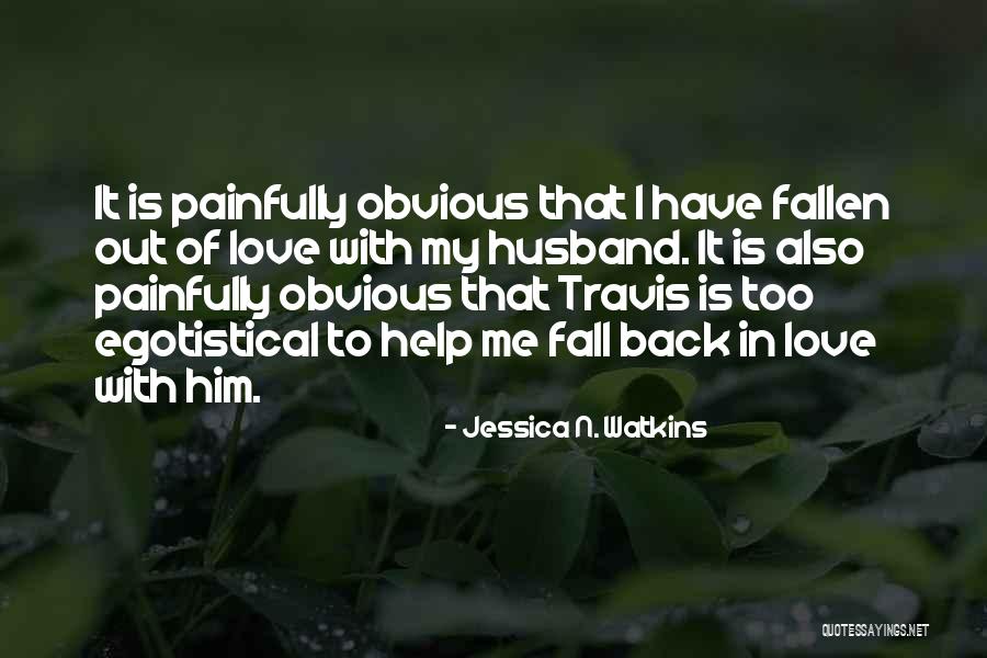 To My Husband Love Quotes By Jessica N. Watkins