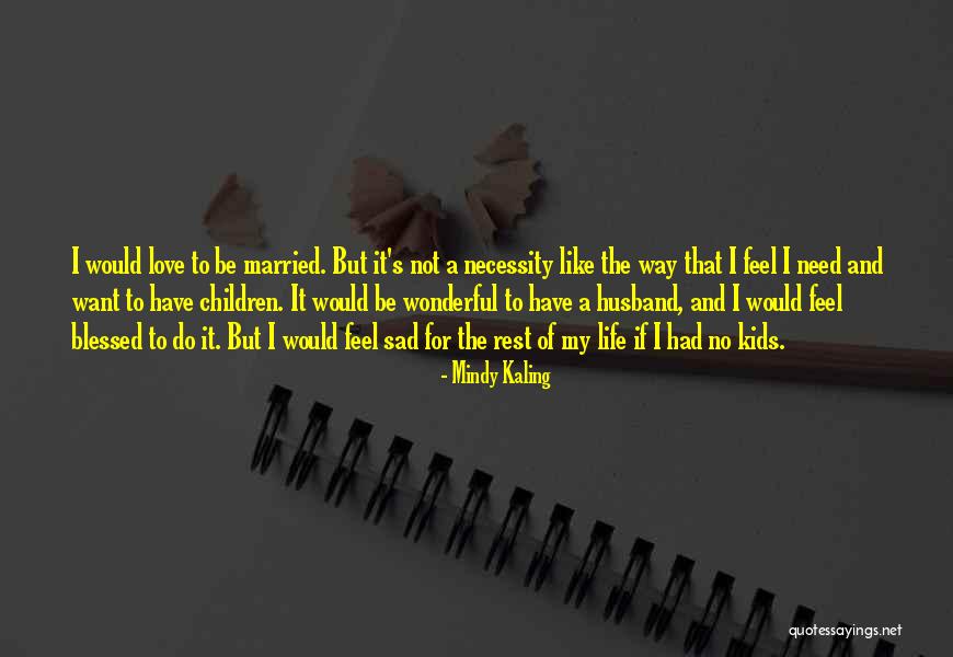 To My Husband Love Quotes By Mindy Kaling