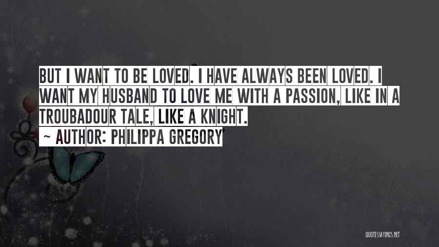 To My Husband Love Quotes By Philippa Gregory