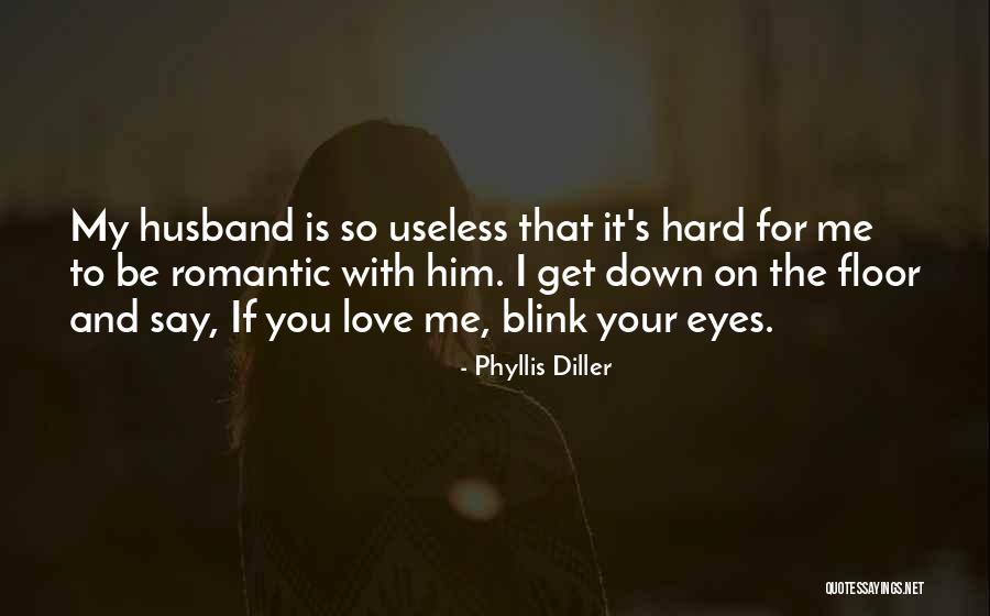 To My Husband Love Quotes By Phyllis Diller