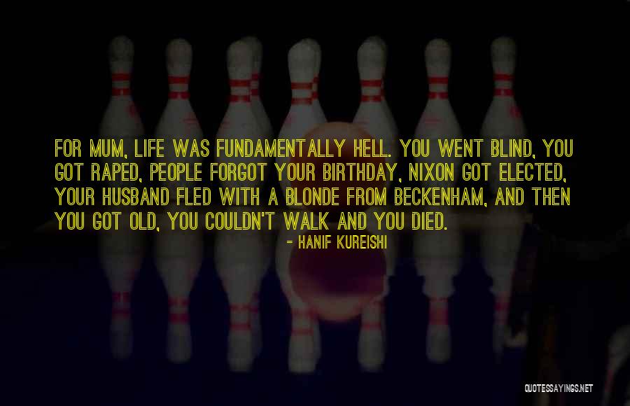 To My Husband On His Birthday Quotes By Hanif Kureishi To My Husband On His Birthday Quotes By Hanif Kureishi