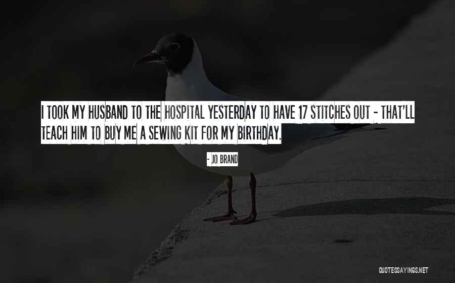 To My Husband On His Birthday Quotes By Jo Brand To My Husband On His Birthday Quotes By Jo Brand