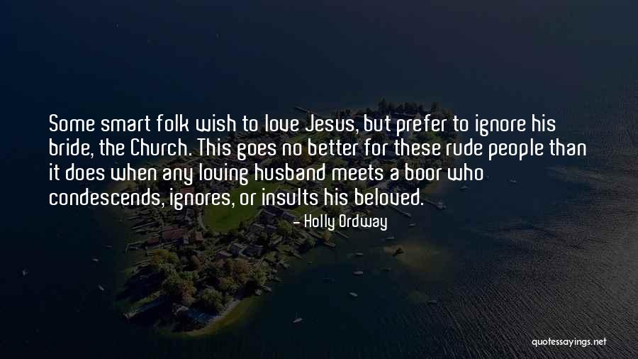 To My Loving Husband Quotes By Holly Ordway To My Loving Husband Quotes By Holly Ordway