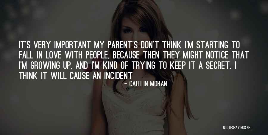 To My Secret Love Quotes By Caitlin Moran To My Secret Love Quotes By Caitlin Moran
