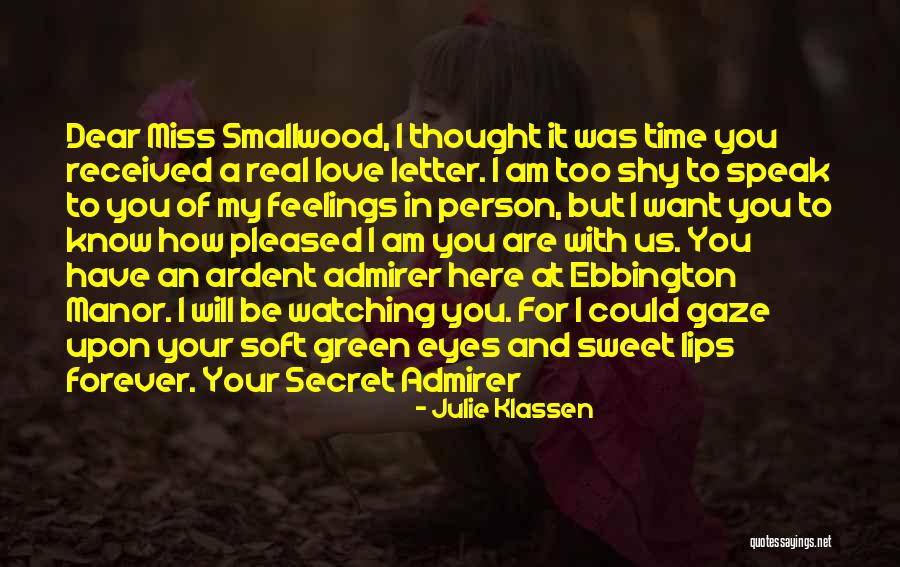 To My Secret Love Quotes By Julie Klassen To My Secret Love Quotes By Julie Klassen
