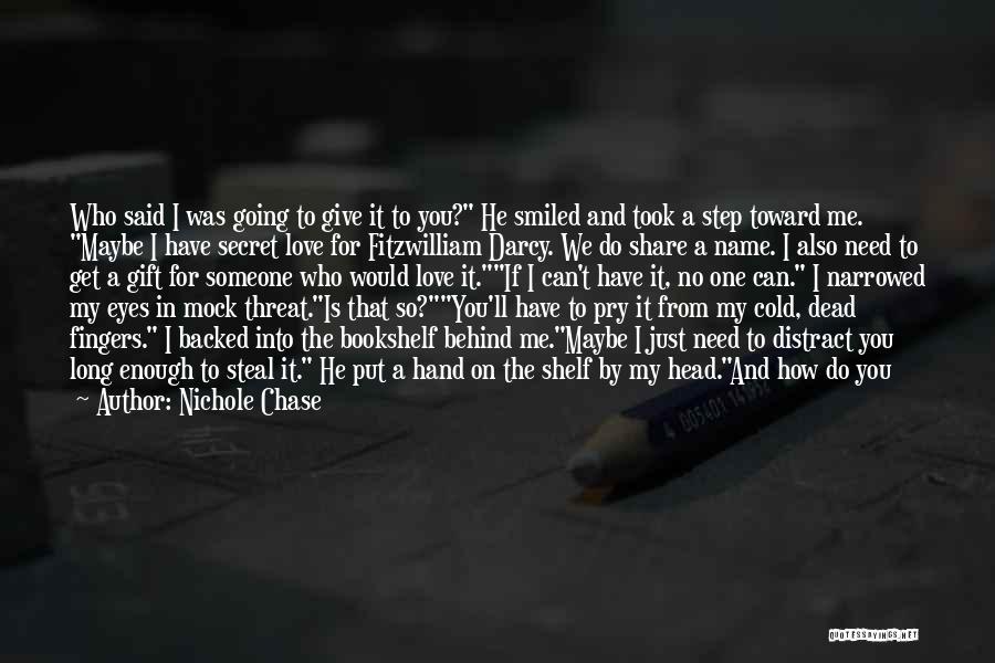 To My Secret Love Quotes By Nichole Chase