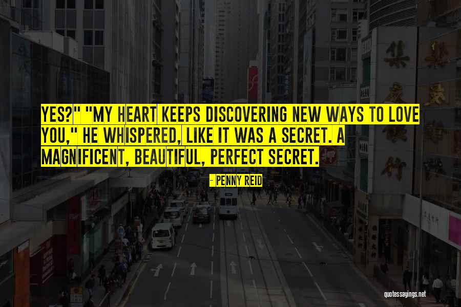 To My Secret Love Quotes By Penny Reid