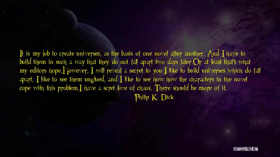 To My Secret Love Quotes By Philip K. Dick