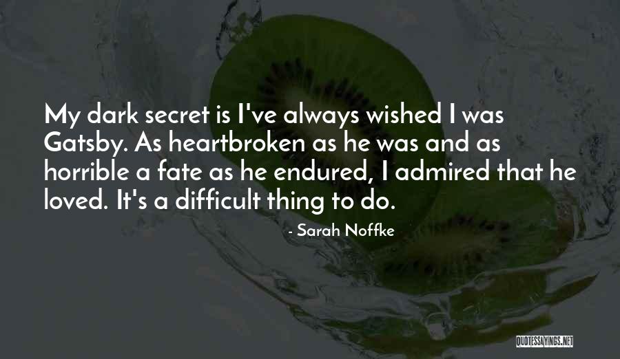 To My Secret Love Quotes By Sarah Noffke