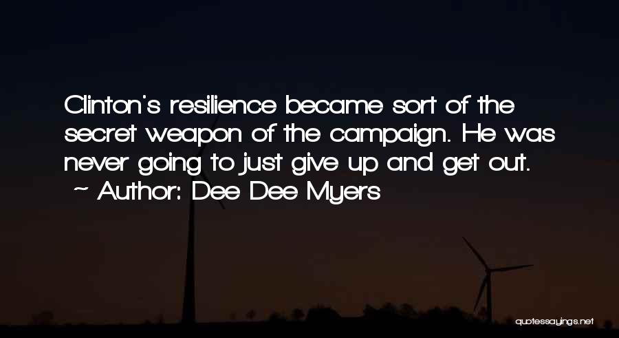 To Never Give Up Quotes By Dee Dee Myers