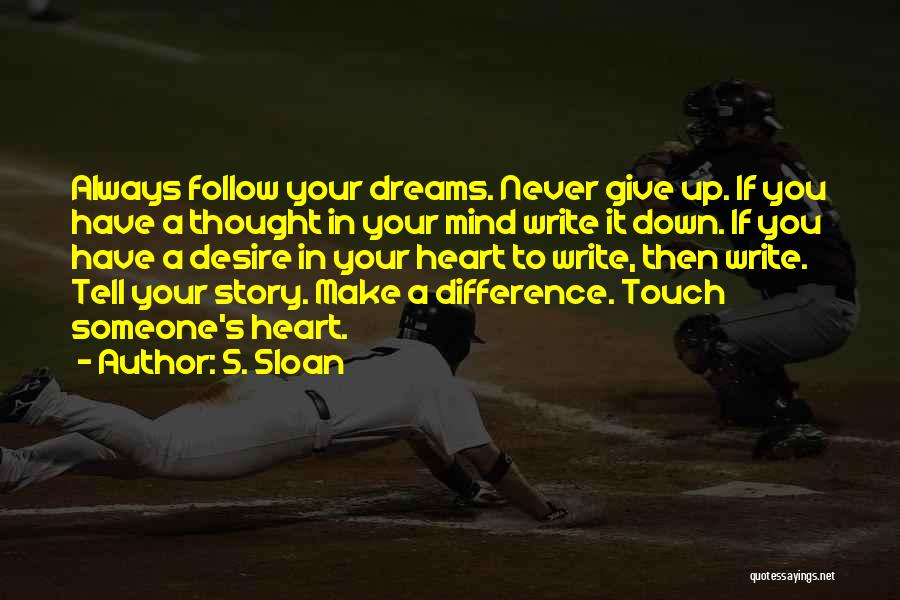 To Never Give Up Quotes By S. Sloan