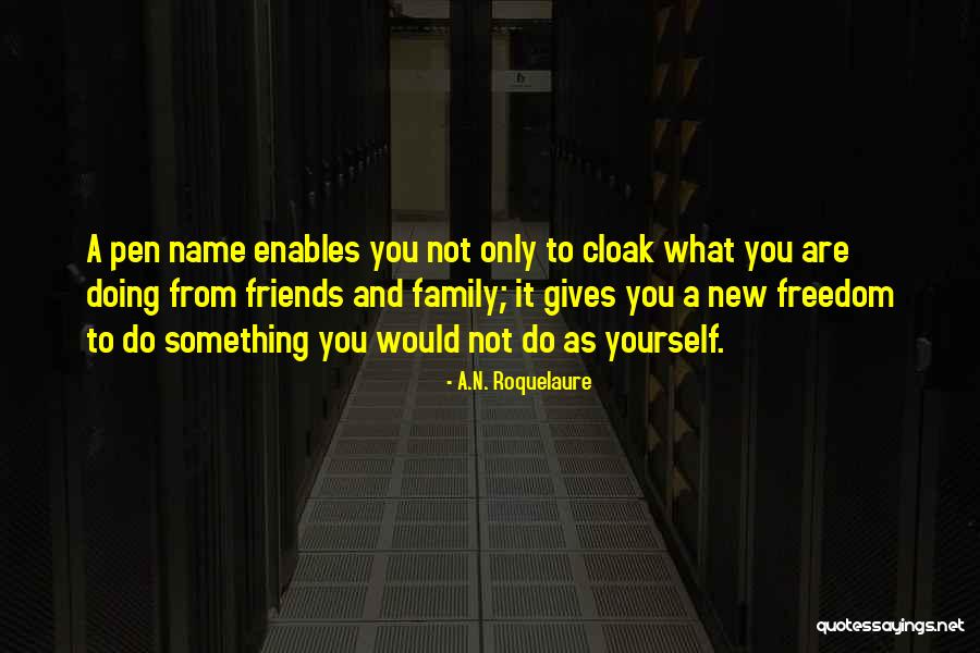 To New Friends Quotes By A.N. Roquelaure