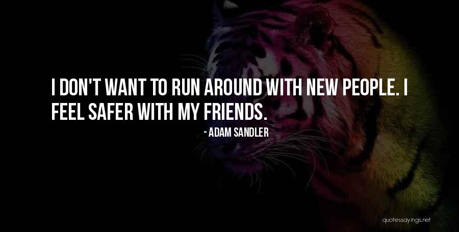 To New Friends Quotes By Adam Sandler