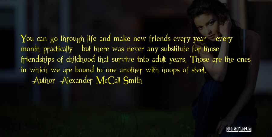 To New Friends Quotes By Alexander McCall Smith